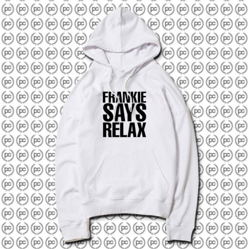 Frankie Says Relax Hoodie