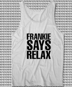 Frankie Says Relax Tank Top