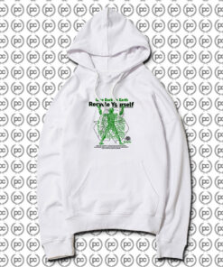 Give Back To Earth Recycle Yourself Hoodie