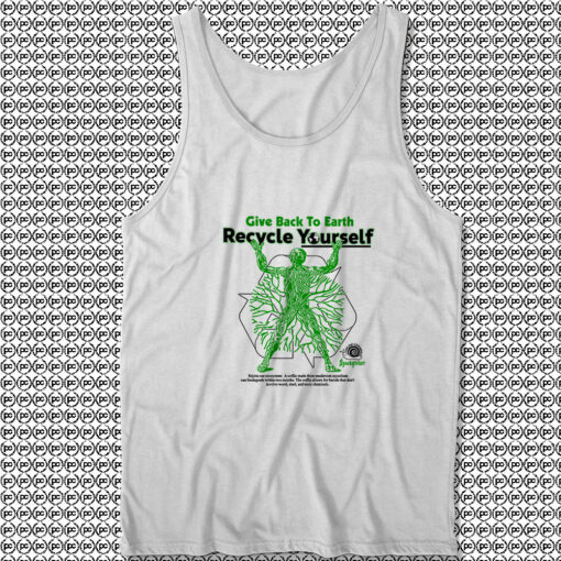 Give Back To Earth Recycle Yourself Tank Top