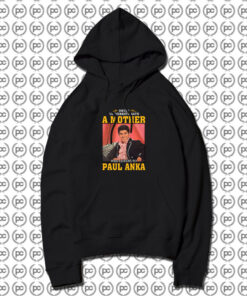 Paul Anka Never Underestimate Hoodie