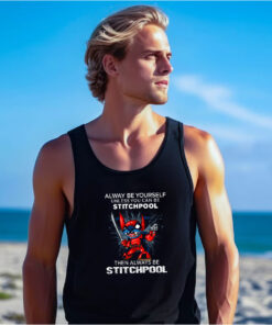 Alway Be Yourself Unless You Can Stitchpool Tank Top