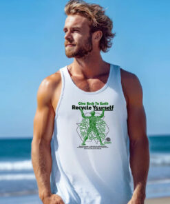 Give Back To Earth Recycle Yourself Tank Top