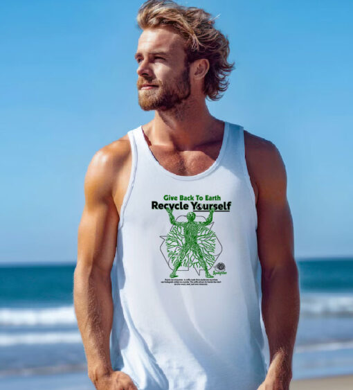 Give Back To Earth Recycle Yourself Tank Top