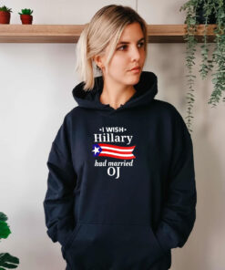 I Wish Hillary Had Married OJ Hoodie