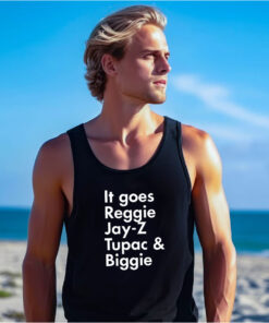 It Goes Reggie Jay Z Tupac And Biggie Tank Top