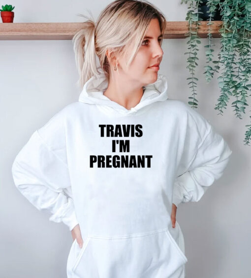 Kourtney Kardashian Travis Im Pregnant Hoodie