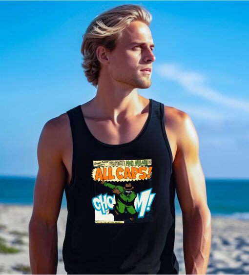 Man Moster Mad Villain In All Caps Tank Top