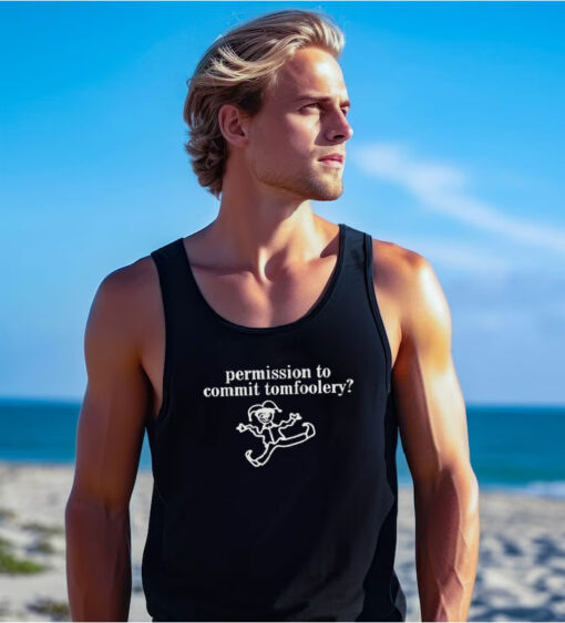 Permission To Commit Tomfoolery Tank Top