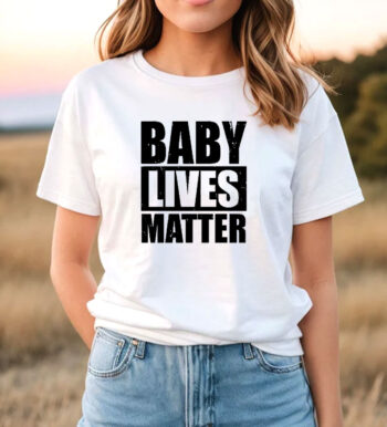 Baby Lives Matter T Shirt