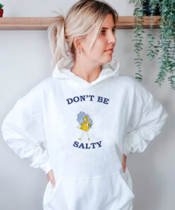 Don't Be Salty Hoodie