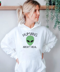 Humans Aren't Real Hoodie