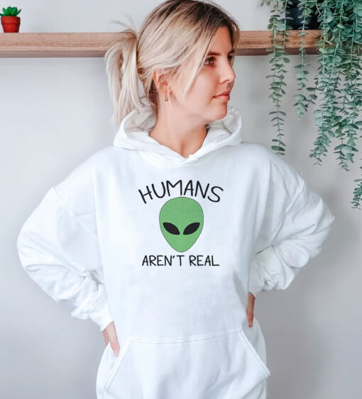 Humans Aren't Real Hoodie