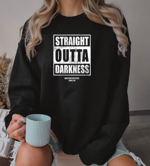 Straight Outta Darkness Sweatshirt