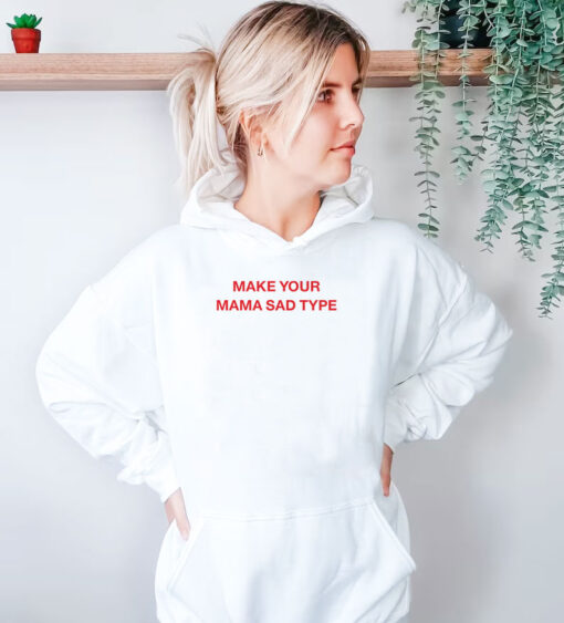 Billie Eilish Make Your Mama Sad Type Hoodie