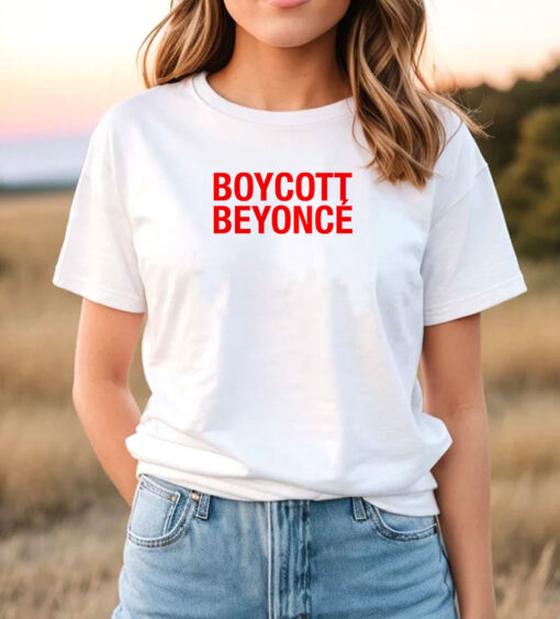 Boycott Beyonce T Shirt