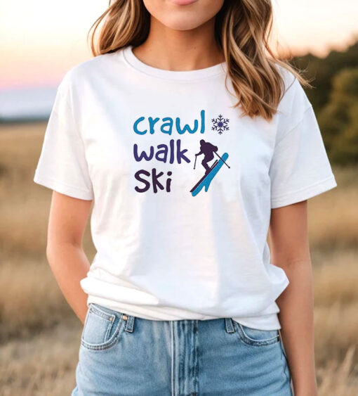 Crawl Walk Ski Unisex T Shirt