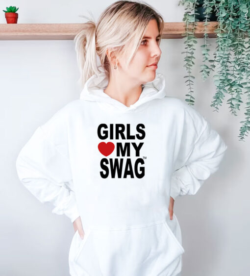 Girls Love My Swag Hoodie