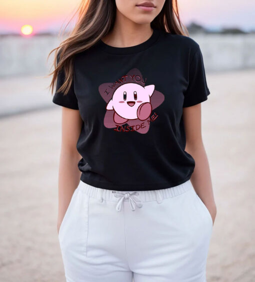 I Want You Inside Me Kirby T Shirt