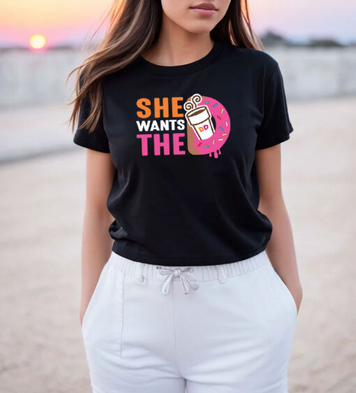 She Wants The D T Shirt