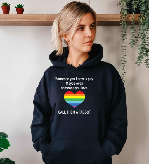 Someone You Know Is Gay Hoodie