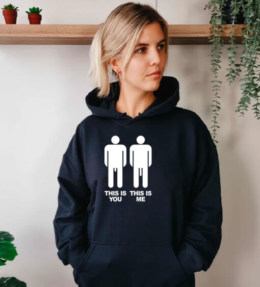 This Is You This Is Me Big Dick Hoodie