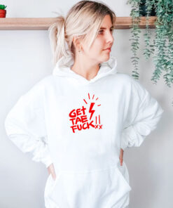 get tea fuck Hoodie