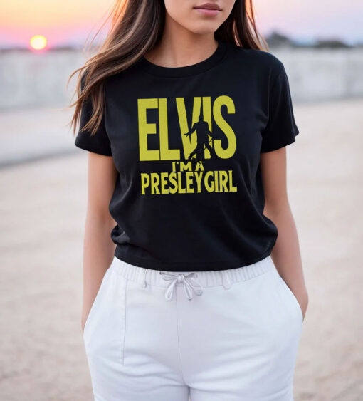 Elvis I’m A Presley Girl T Shirt