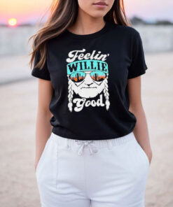 Feelin Willie Good Willie Nelson T Shirt