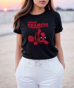 Finding Francis Deadpool T Shirt