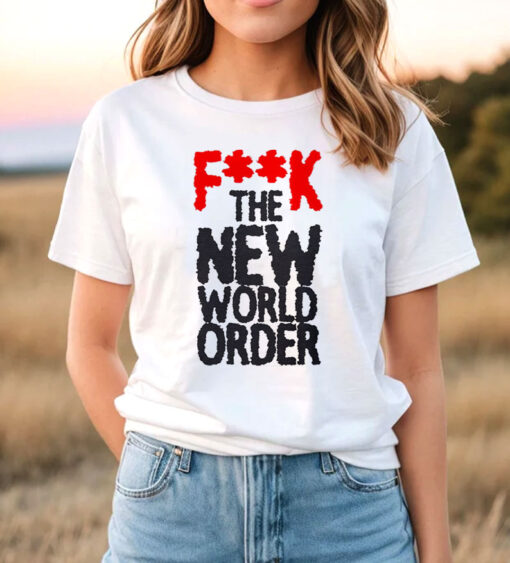 FuckThe New World Order T Shirt