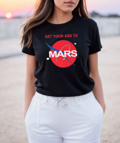 Get Your Ass To Mars Planetary Exploration Buzz T Shirt