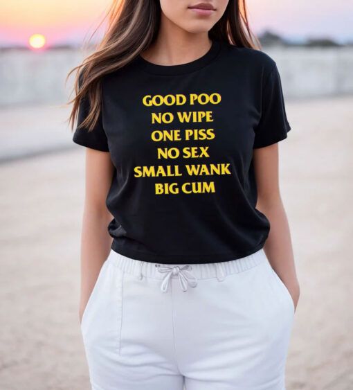 Good Poo No Wipe One Piss No Sex Small Wnak Funny T Shirt