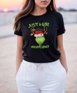 Just A Girl Who Loves Grinch Christmas T Shirt