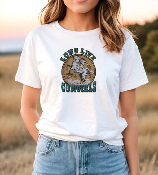 Long Live Cowgirls T Shirt