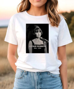 Rest In Peace Astrud Gilberto 1940 2023 T Shirt