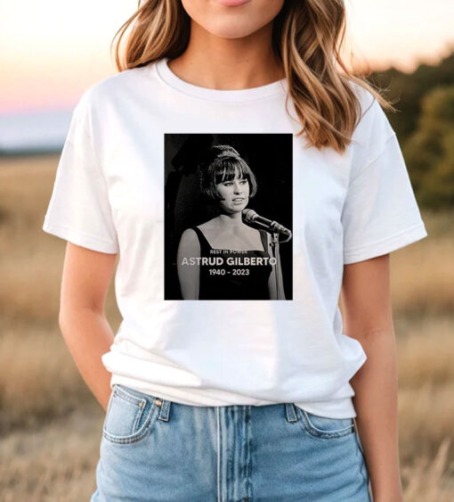 Rest In Peace Astrud Gilberto 1940 2023 T Shirt