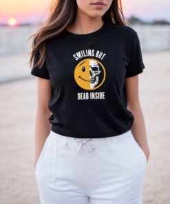 Smiling But Dead Inside Skull T Shirt