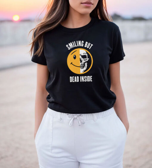 Smiling But Dead Inside Skull T Shirt