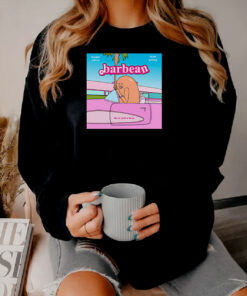 Barbean She Is Such A Bean Barbie Meme Sweatshirt