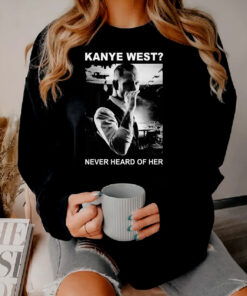 Kanye West Never Heard Of Her Corey Taylor Sweatshirt