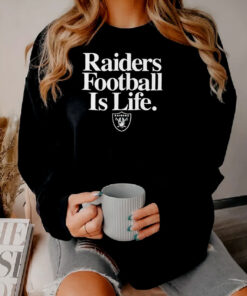 Las Vegas Raiders Football Is Life Sweatshirt