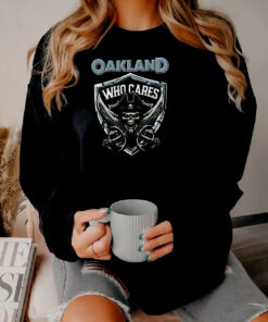 Las Vegas Raiders Oakland Who Cares Sweatshirt