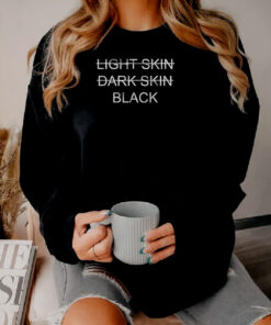 Light Skin Dark Skin Black Sweatshirt