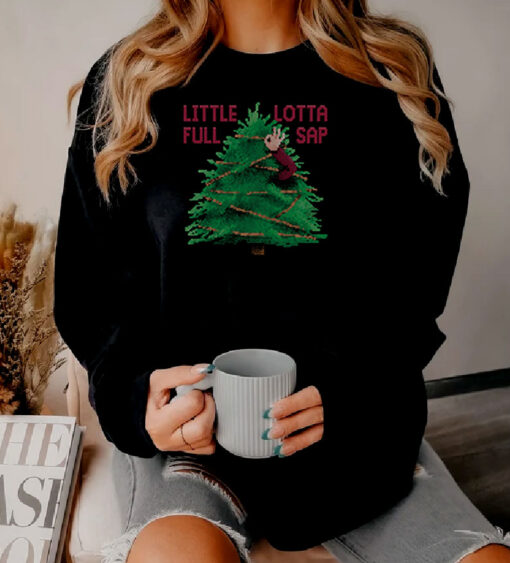 Little Full Lotta Sap Christmas Sweatshirt