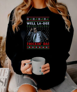 Matt Foley Well La Dee Frickin Ugly Christmas Sweatshirt