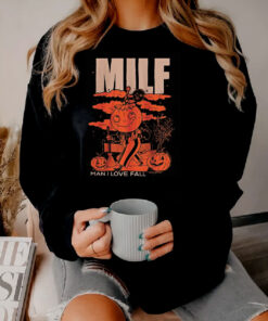 Milf Man I Love Fall Halloween Sweatshirt