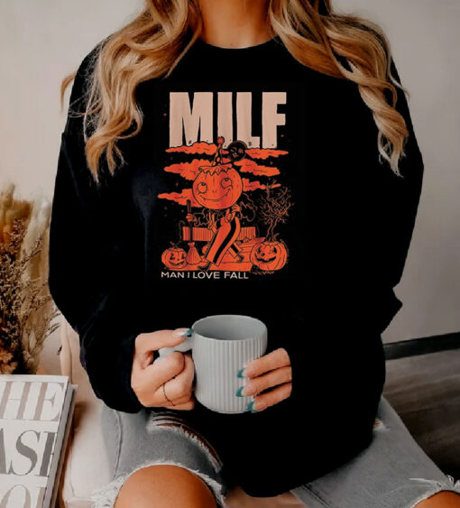 Milf Man I Love Fall Halloween Sweatshirt