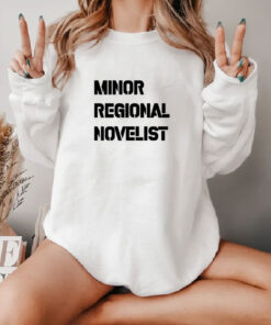 Minor Regional Novelist Sweatshirt