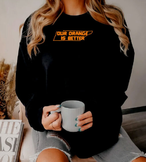 Our Orange Is Better Sweatshirt